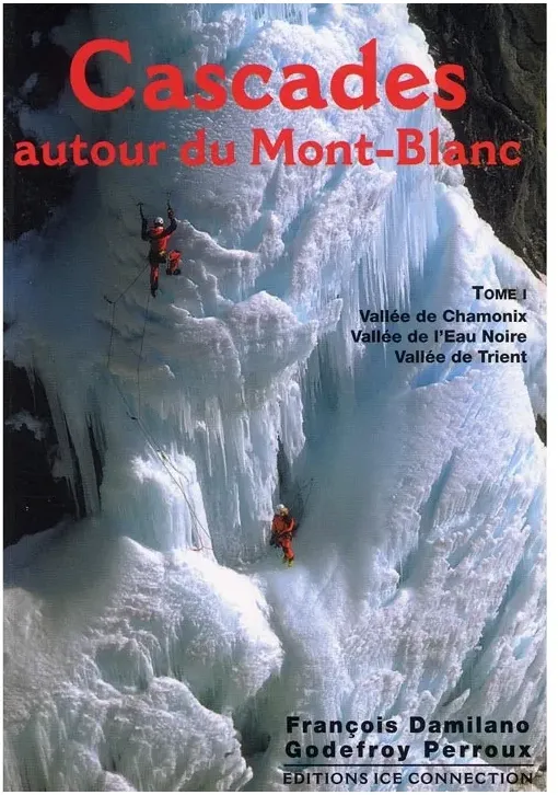 Cascades autour du Mont Blanc Volume 1